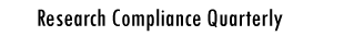 Research Compliance Quarterly